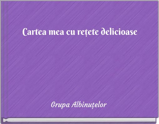 Book Cover for: Cartea mea cu reţete delicioase