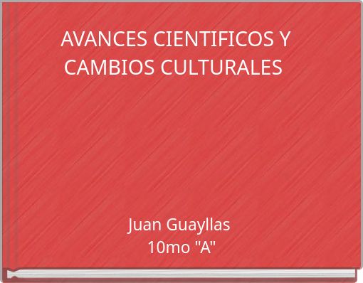 AVANCES CIENTIFICOS Y CAMBIOS CULTURALES