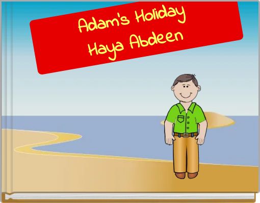 Adam's Holiday Haya Abdeen