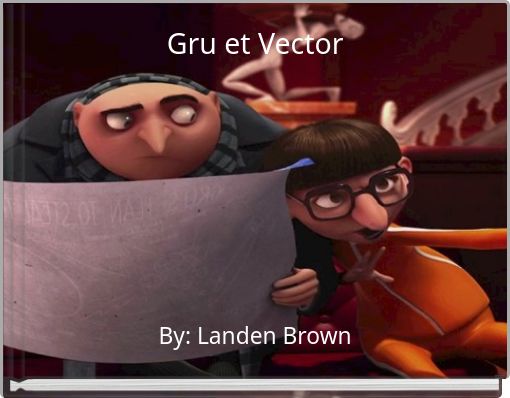 Gru et Vector