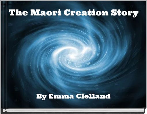 The Maori Creation Story