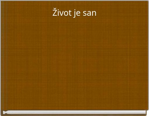 Život je san