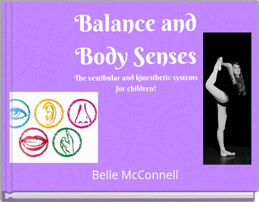Balance and Body Senses The vestibular and kinesthetic systems for children!