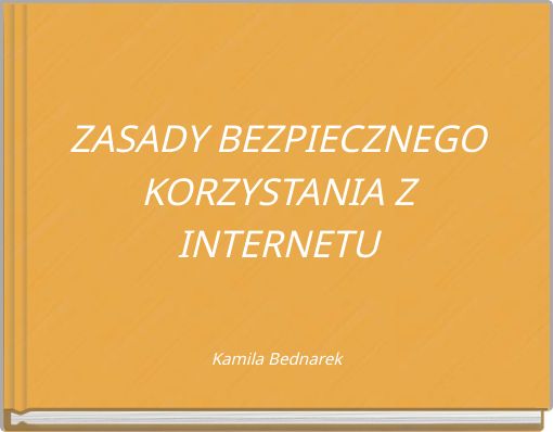 ZASADY BEZPIECZNEGO KORZYSTANIA Z INTERNETU
