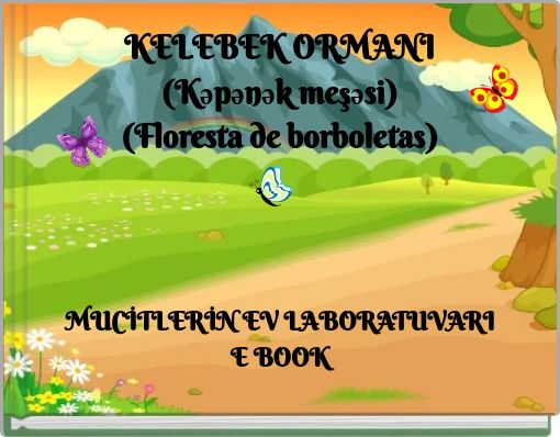 KELEBEK ORMANI (Kəpənək meşəsi) (Floresta de borboletas)