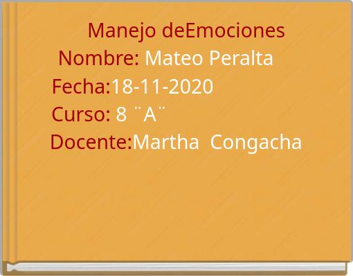 Front cover of 'Manejo deEmociones Nombre: Mateo Peralta Fecha:18-11-2020 &nbs' 