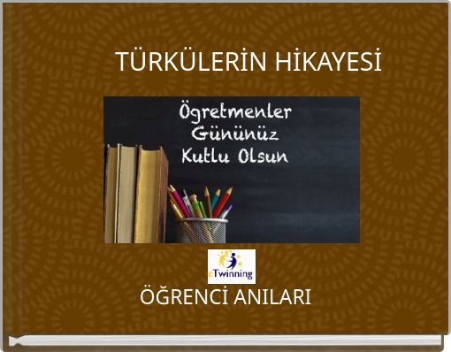 T&Uuml;RK&Uuml;LERİN HİKAYESİ