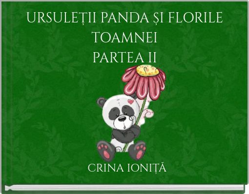 URSULEȚII PANDA ȘI FLORILE TOAMNEIPARTEA II