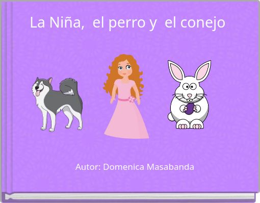 La Niña, el perro y el conejo