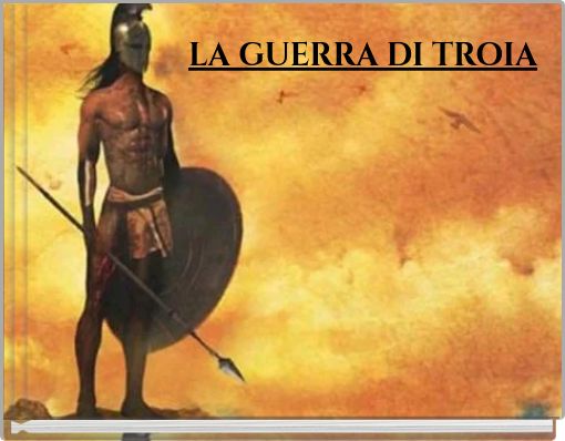 LA GUERRA DI TROIA