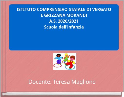 ISTITUTO COMPRENSIVO STATALE DI VERGATO E GRIZZANA MORANDI A.S. 2020/2021 Scuola dell’infanzia