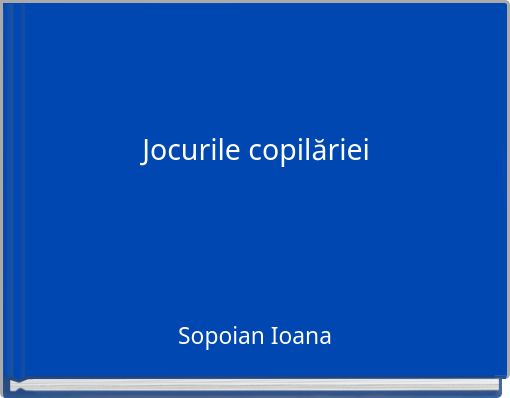 Front cover of 'Jocurile copilăriei' 