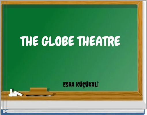 THE GLOBE THEATRE
