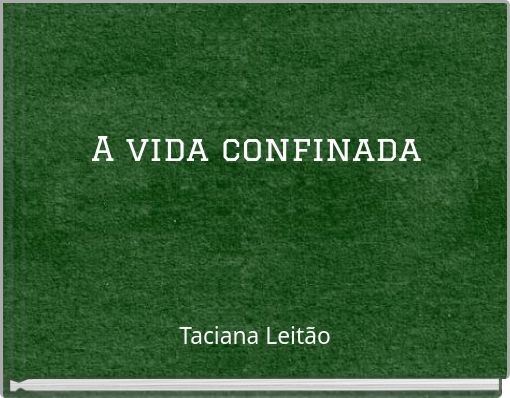 A vida confinada