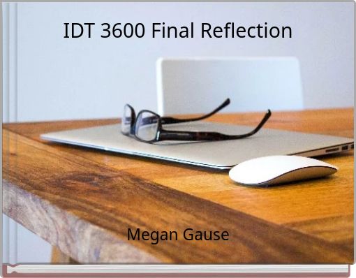 IDT 3600 Final Reflection