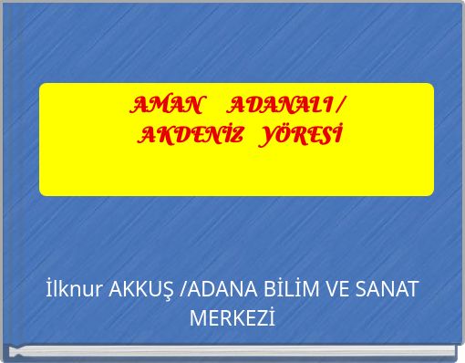 AMAN ADANALI / AKDENİZ YÖRESİ