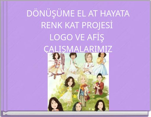 DÖNÜŞÜME EL AT HAYATA RENK KAT PROJESİ LOGO VE AFİŞ ÇALIŞMALARIMIZ