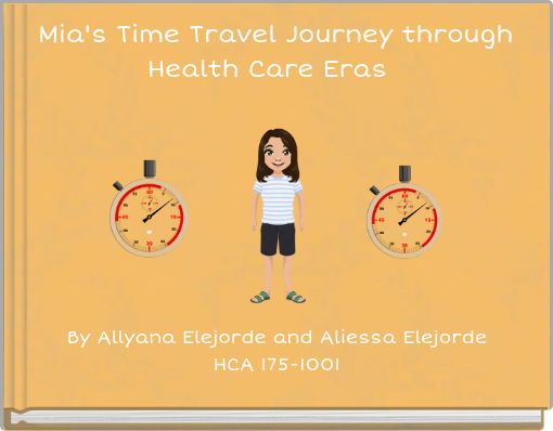 Mia's Time Travel Journey through Health Care Eras