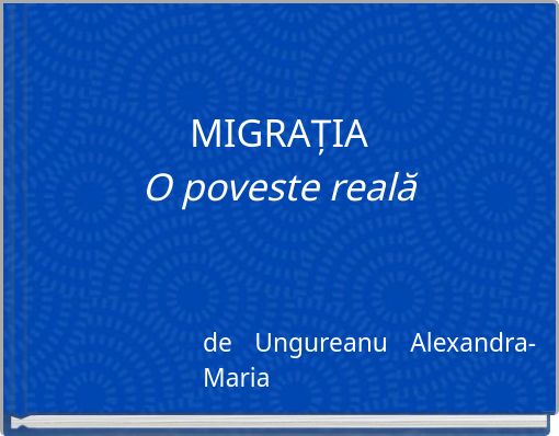 MIGRAȚIAO poveste reală