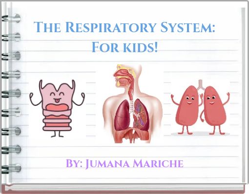 The Respiratory System: For kids!