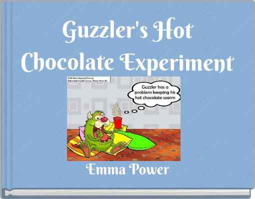 Guzzler's Hot Chocolate Experiment