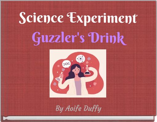 Science ExperimentGuzzler's Drink