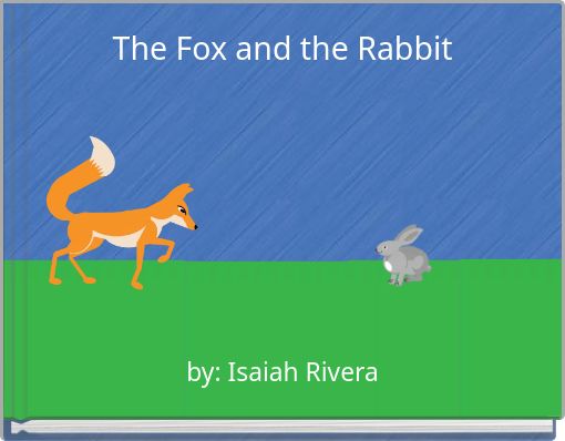 The Fox and the Rabbit