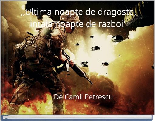 Front cover of ',,Ultima noapte de dragoste, intaia noapte de razboi