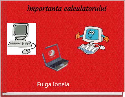 Importanta calculatorului