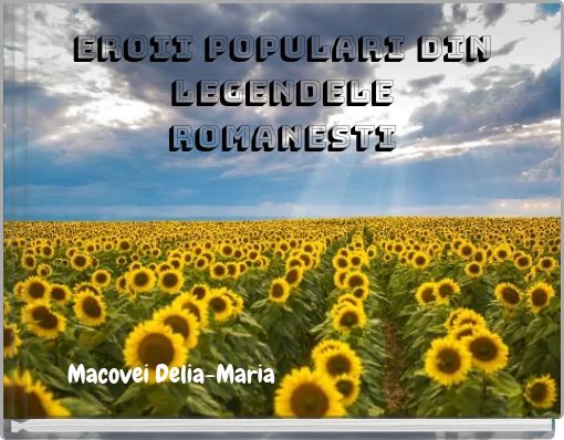 Eroii populari din legendele romanesti