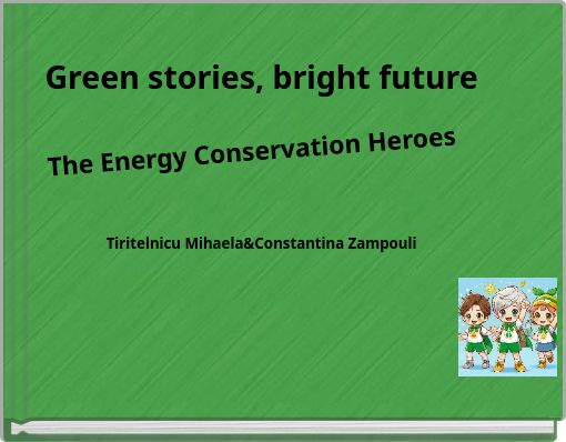 Book Cover for: Green stories, bright future Tiritelnicu Mihaela&Constantina Zampouli