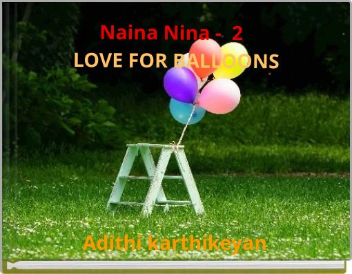 Naina Nina - 2 LOVE FOR BALLOONS