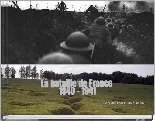 La bataille de France 1940 - 1941&nbsp