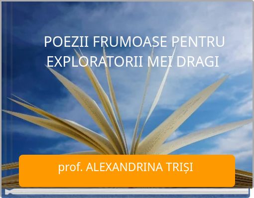 POEZII FRUMOASE PENTRU EXPLORATORII MEI DRAGI