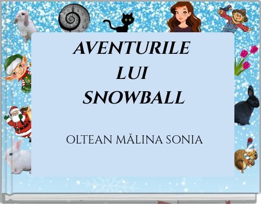 Front cover of 'AVENTURILE LUI SNOWBALL OLTEAN MĂLINA SONIA' 