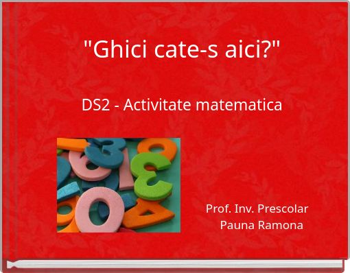 "Ghici cate-s aici?" DS2 - Activitate matematica