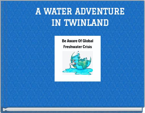 A WATER ADVENTURE IN TWINLAND