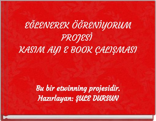 EĞLENEREK ÖĞRENİYORUM PROJESİ KASIM AYI E BOOK ÇALIŞMASI