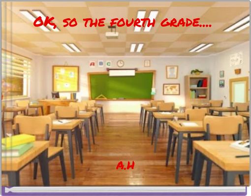 OK, so the fourth grade....