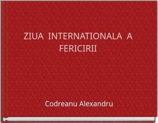 ZIUA INTERNATIONALA A FERICIRII