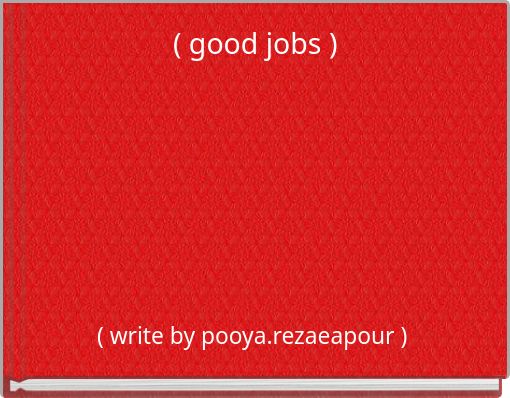( good jobs )