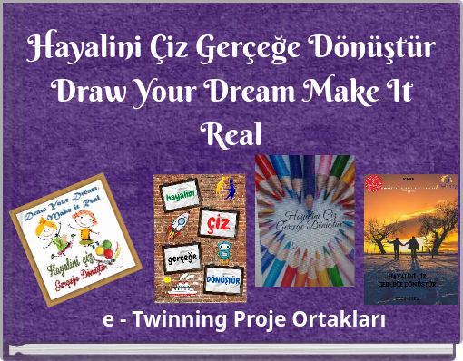 Hayalini Çiz Gerçeğe DönüştürDraw Your Dream Make It Real