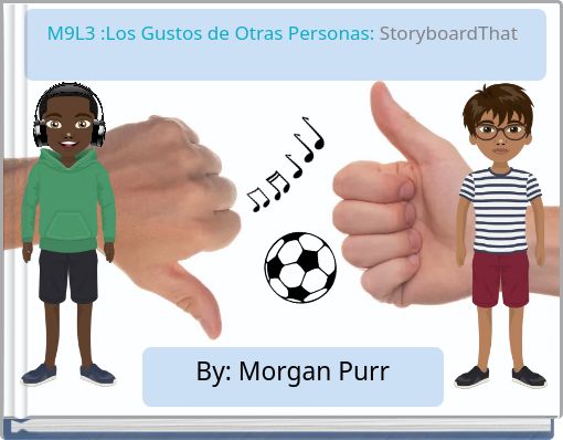 M9L3 :Los Gustos de Otras Personas: StoryboardThat