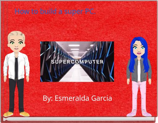 How to build a super PC.