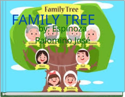 FAMILY TREEby: Espinoza Palomino José