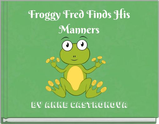 Froggy Fred Finds His Manners