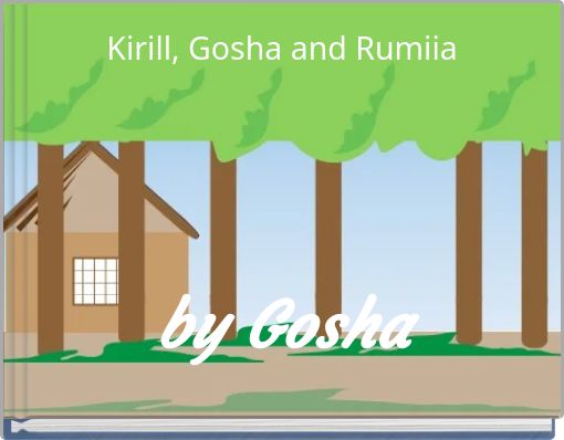 Kirill, Gosha and Rumiia