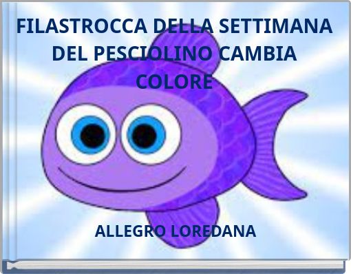FILASTROCCA DELLA SETTIMANA DEL PESCIOLINO CAMBIA COLORE