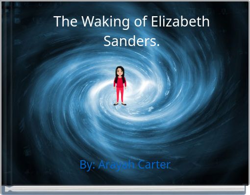 The Waking of Elizabeth Sanders.