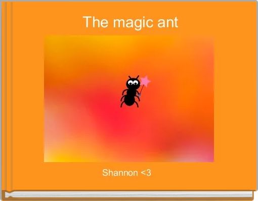 Book Cover for:  The magic ant